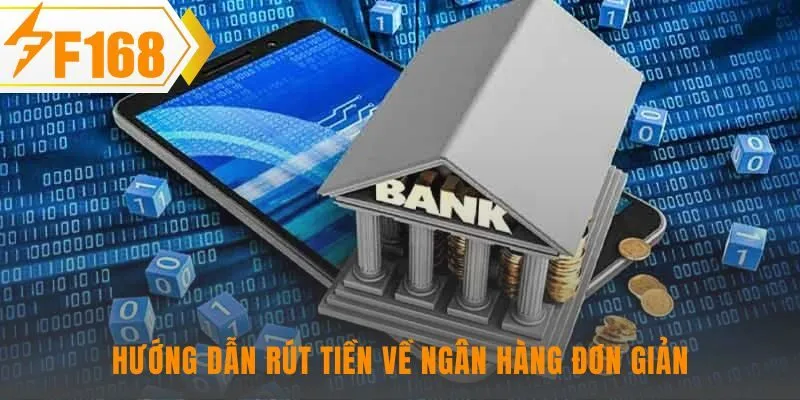 Hướng dẫn rút tiền hoàn tất qua 4 bước thao tác đơn giản