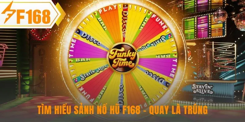 Sảnh nổ hũ F168 ẩn chứa cơ hội đổi đời trong từng vòng quay